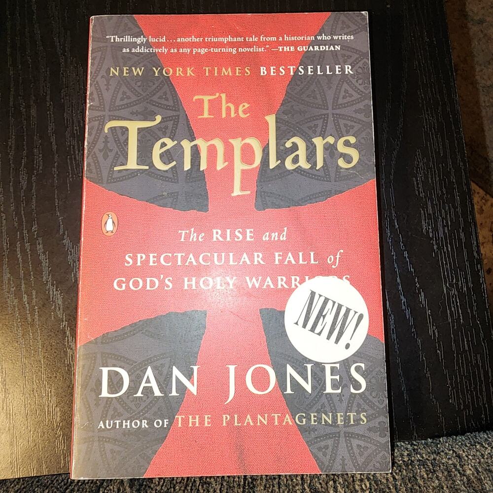 The Templars: The Rise and Spectacular Fall of God's Holy Warriors